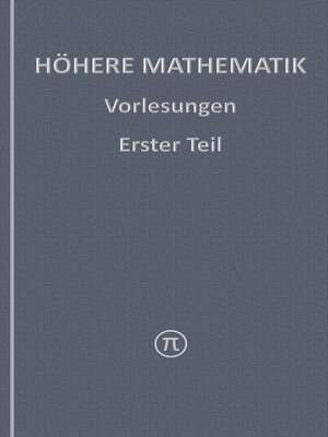 cover image of Höhere Mathematik, Vorlesungen Erster Teil
